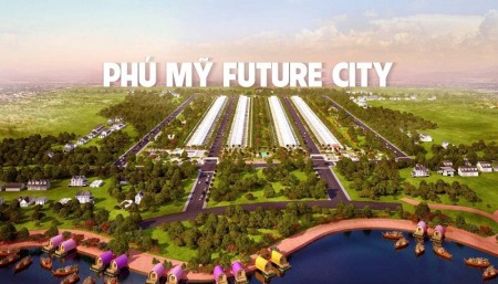 DỰ ÁN ĐẤT NỀN PHÚ MỸ FUTURE CITY DỰ ÁN ĐẤT NỀN PHÚ MỸ FUTURE CITY